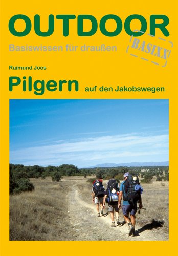 Pilgern auf den Jakobswegen (OutdoorHandbuch)