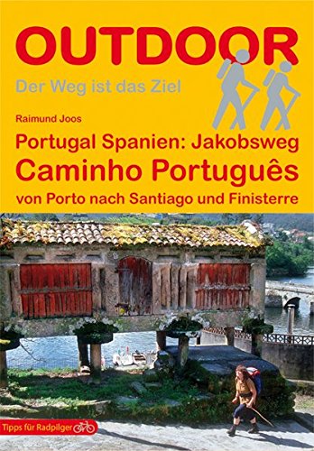 Portugal Spanien: Jakobsweg Caminho Português: von Porto nach Santiago und Finisterre (OutdoorHandbuch) von Conrad Stein Verlag