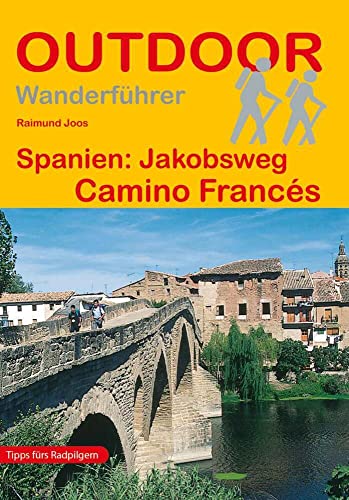 Spanien: Jakobsweg Camino Francés (Outdoor Pilgerführer, 23): Tipps für Radpilger