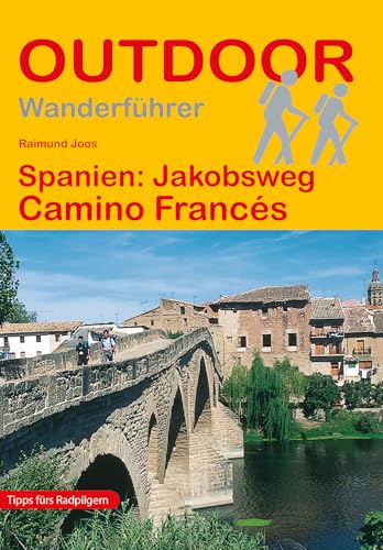 Spanien: Jakobsweg Camino Francés: Wandern auf Pilgerwegen: Routen, Wegbeschreibungen und Reise-Infos (Outdoor Wanderführer Pilgern, Band 23) von Stein (Conrad)