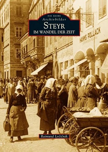 Steyr im Wandel der Zeit (Sutton Archivbilder)