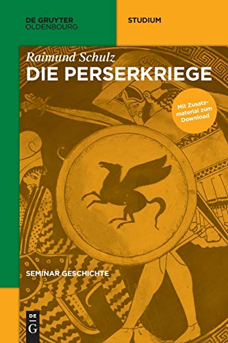 Die Perserkriege (De Gruyter Studium) von de Gruyter Oldenbourg