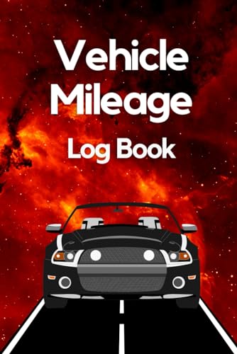 Vehicle Mileage Log Book: Auto Mileage Journal | Automotive Daily Tracking Miles Record Book | Odometer Tracker Logbook | Gift for Truck, Car or Motorcycle Owner | Mileage Tracker for Business von Independently published