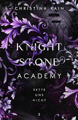 Knightstone Academy 3: Rette uns nicht von epubli