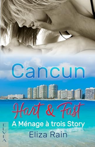 Cancun: Hart & Fast Cancun: Hart & Fast von Elvea Verlag