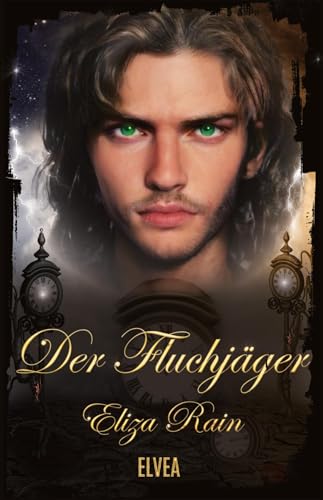 Der Fluchjäger Der Fluchjäger von Elvea Verlag