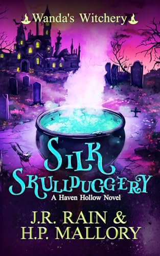Silk Skullduggery: A Paranormal Women's Fiction Novel: (Wanda's Witchery) (Haven Hollow, Band 40) von Independently published