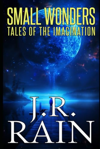 Small Wonders: 38 Short Tales of the Imagination Small Wonders: 38 Short Tales of the Imagination von Independently published