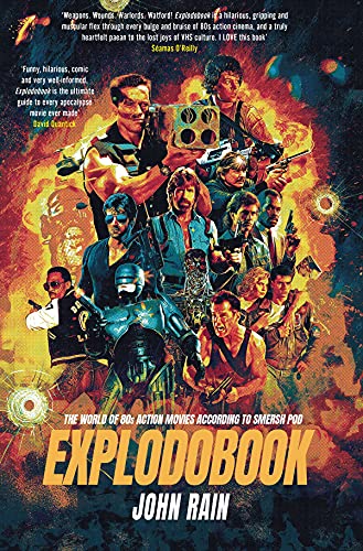 Explodobook: The World of 80s Action Movies According to Smersh POD (The World of Film According to Smersh Pod) Explodobook: The World of 80s Action Movies According to Smersh POD (The World of Film According to Smersh Pod)