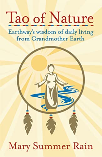 Tao of Nature: Earthway's Wisdom of Daily Living from Grandmother Earth von Atria Books