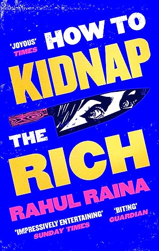 How to Kidnap the Rich: 'A monstrously funny and unpredictable wild ride' Kevin Kwan von Little, Brown Book Group