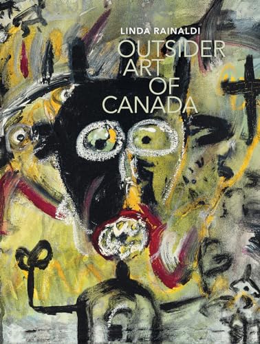 Outsider Art of Canada: What Else Can Art Be Like? (Art Brut, la collection) von Five Continents Editions