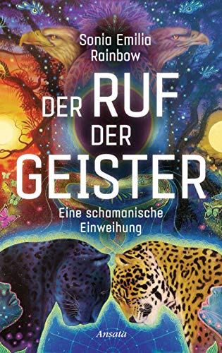 Der Ruf der Geister: Eine schamanische Einweihung Der Ruf der Geister: Eine schamanische Einweihung