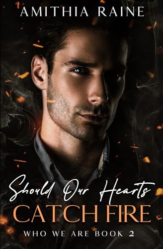 Should Our Hearts Catch Fire: A Grumpy/Sunshine Bi-awakening MM Romance (Who We Are Book 2) von Iaerlllt