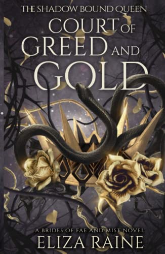 Court of Greed and Gold: A Brides of Mist and Fae Novel (The Shadow Bound Queen, Band 2) von Logic in Creativity Ltd