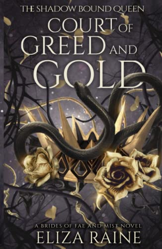 Court of Greed and Gold: A Brides of Mist and Fae Novel (The Shadow Bound Queen, Band 2) Court of Greed and Gold: A Brides of Mist and Fae Novel (The Shadow Bound Queen, Band 2) von Logic in Creativity Ltd