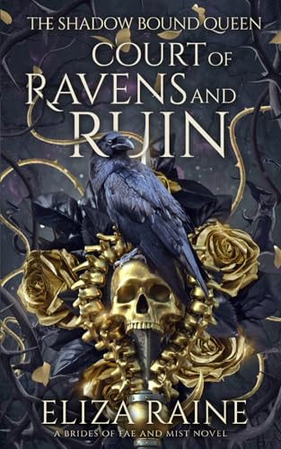 Court of Ravens and Ruin: A Brides of Mist and Fae Novel (The Shadow Bound Queen, Band 1)