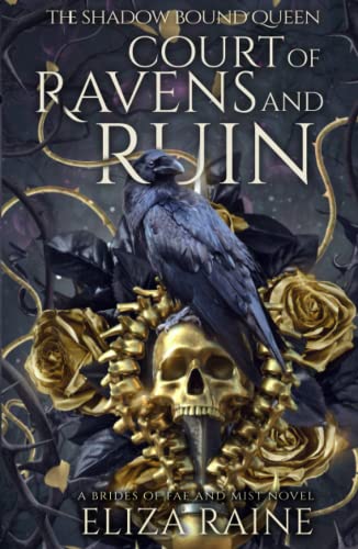 Court of Ravens and Ruin: A Brides of Mist and Fae Novel (The Shadow Bound Queen, Band 1)