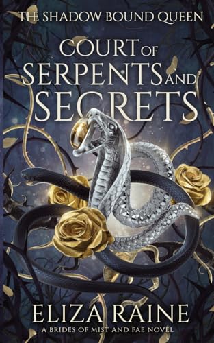 Court of Serpents and Secrets: A Brides of Mist and Fae Novel (The Shadow Bound Queen, Band 4) von Logic in Creativity Ltd