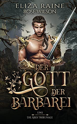 Der Gott der Barbarei (Die Ares Tribunale, Band 1)