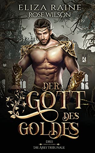 Der Gott des Goldes (Die Ares Tribunale, Band 3) Der Gott des Goldes (Die Ares Tribunale, Band 3) von Nielsen