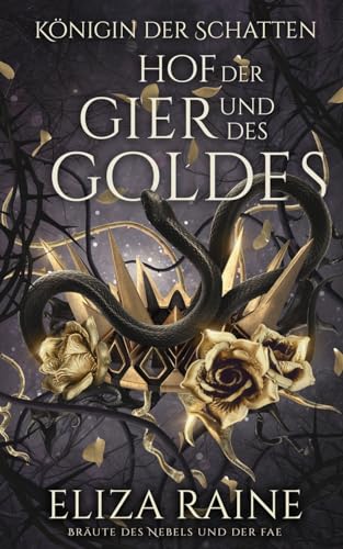 Hof der Gier und des Goldes: Bräute des Nebels und der Fae (Königin der Schatten, Band 2)