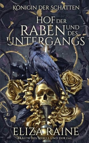 Hof der Raben und des Untergangs: Bräute des Nebels und der Fae (Königin der Schatten, Band 1)