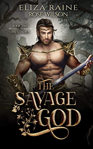 The Savage God: A Fated Mates Fantasy Romance (The Ares Trials, Band 2)