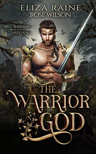 The Warrior God: A Fated Mates Fantasy Romance (The Ares Trials, Band 1)