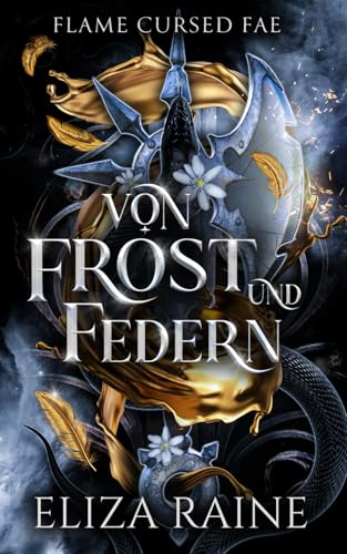 Von Frost Und Federn: Walküren-Akademie fantasy liebesromane (Flammenverfluchte Fae, Band 2) von Logic in Creativity Ltd