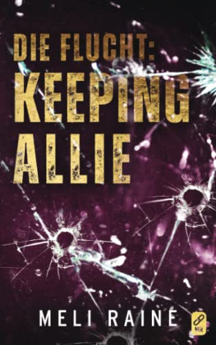 Die Flucht: Keeping Allie von Prosaic Publishing