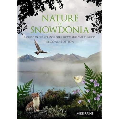 Nature of Snowdonia: A Guide to the Uplands for Hillwalkers and Climbers