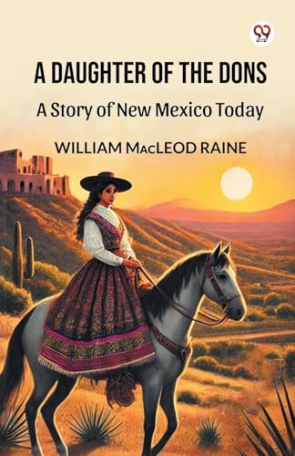 A Daughter Of The Dons A Story of New Mexico Today A Daughter Of The Dons A Story of New Mexico Today von Double 9 Books