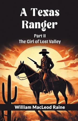 A Texas Ranger Part II The Girl Of Lost Valley A Texas Ranger Part II The Girl Of Lost Valley von Double 9 Books