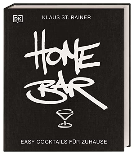 Homebar: Easy Cocktails für Zuhause von DK