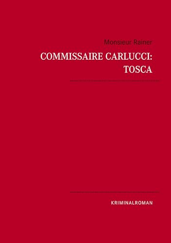 Commissaire Carlucci: TOSCA: Kriminalroman von Books on Demand GmbH