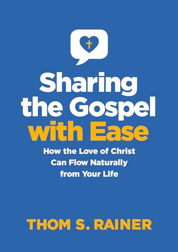 Sharing the Gospel With Ease: How the Love of Christ Can Flow Naturally from Your Life (Church Answers Resources)