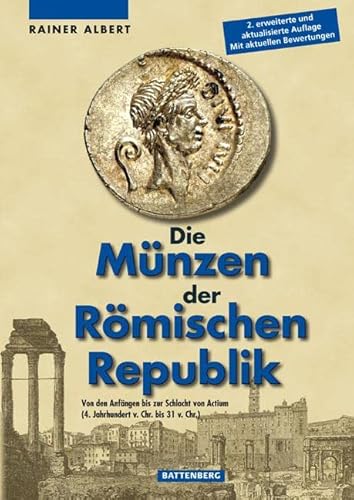 Die Münzen der Römischen Republik: Von den Anfängen bis zur Schlacht von Actium von Battenberg Verlag