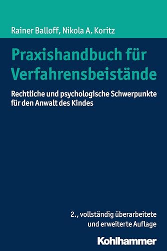 Praxishandbuch für Verfahrensbeistände: Rechtliche und psychologische Schwerpunkte für den Anwalt des Kindes