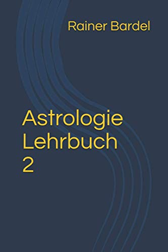 Astrologie Lehrbuch 2 von Independently Published