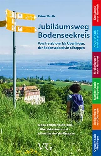 Jubiläumsweg Bodenseekreis: Von Kressbronn bis Überlingen, der Bodenseekreis in 6 Etappen von Gessler Robert Verlag