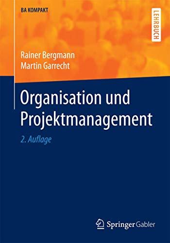 Organisation und Projektmanagement (BA KOMPAKT)