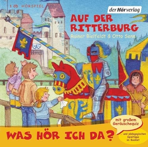 Was hör ich da? Auf der Ritterburg: CD Standard Audio Format, Lesung von Hoerverlag DHV Der