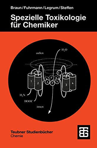 Spezielle Toxikologie für Chemiker: Eine Auswahl toxischer Substanzen (Teubner Studienbücher Chemie) (German Edition) von Vieweg+Teubner Verlag