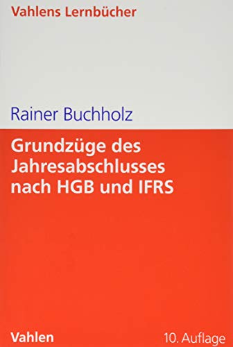 Grundzüge des Jahresabschlusses nach HGB und IFRS: Mit Aufgaben und Lösungen (Lernbücher für Wirtschaft und Recht) von Vahlen Franz GmbH