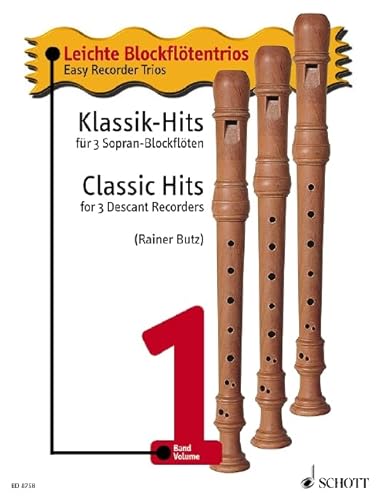 Klassik-Hits: 3 Sopran-Blockflöten. Spielpartitur.: Vol. 1. 3 descant recorders. Partition d'exécution. (Leichte Blockflötentrios) von Schott NYC