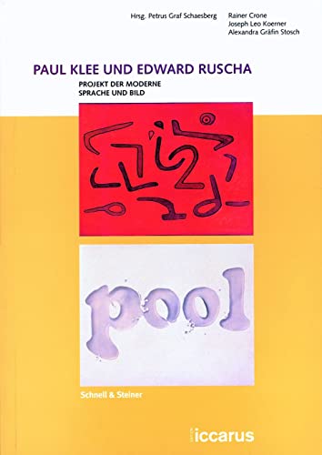 Paul Klee und Edward Ruscha. Projekt der Moderne - Sprache und Bild (Edition ICCARUS) von Schnell & Steiner