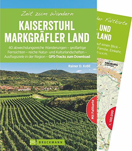 Bruckmann Wanderführer: Zeit zum Wandern Kaiserstuhl und Markgräferland. 40 Wanderungen und Bergtouren im Kaiserstuhl und Markgräferland. Mit ... in ... in der Region - GPS-Tracks zum Download