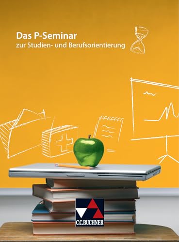 Seminar / Das P-Seminar: zur Studien- und Berufsorientierung von Buchner, C.C. Verlag