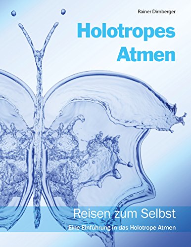 Holotropes Atmen: Reisen zum Selbst. Eine Einführung in das Holotrope Atmen. von Books on Demand